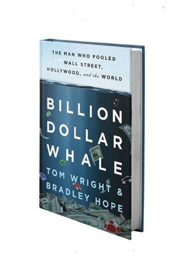 Billion Dollar Whale: The Man Who Fooled Wall Street, Hollywood, and the World