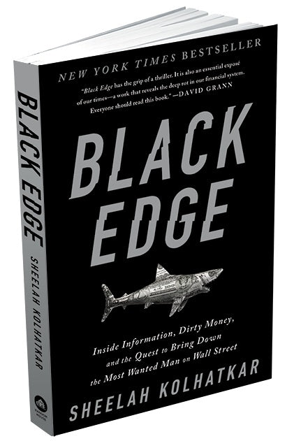 Black Edge: Inside Information, Dirty Money, and the Quest to Bring Down the Most Wanted Man on Wall Street