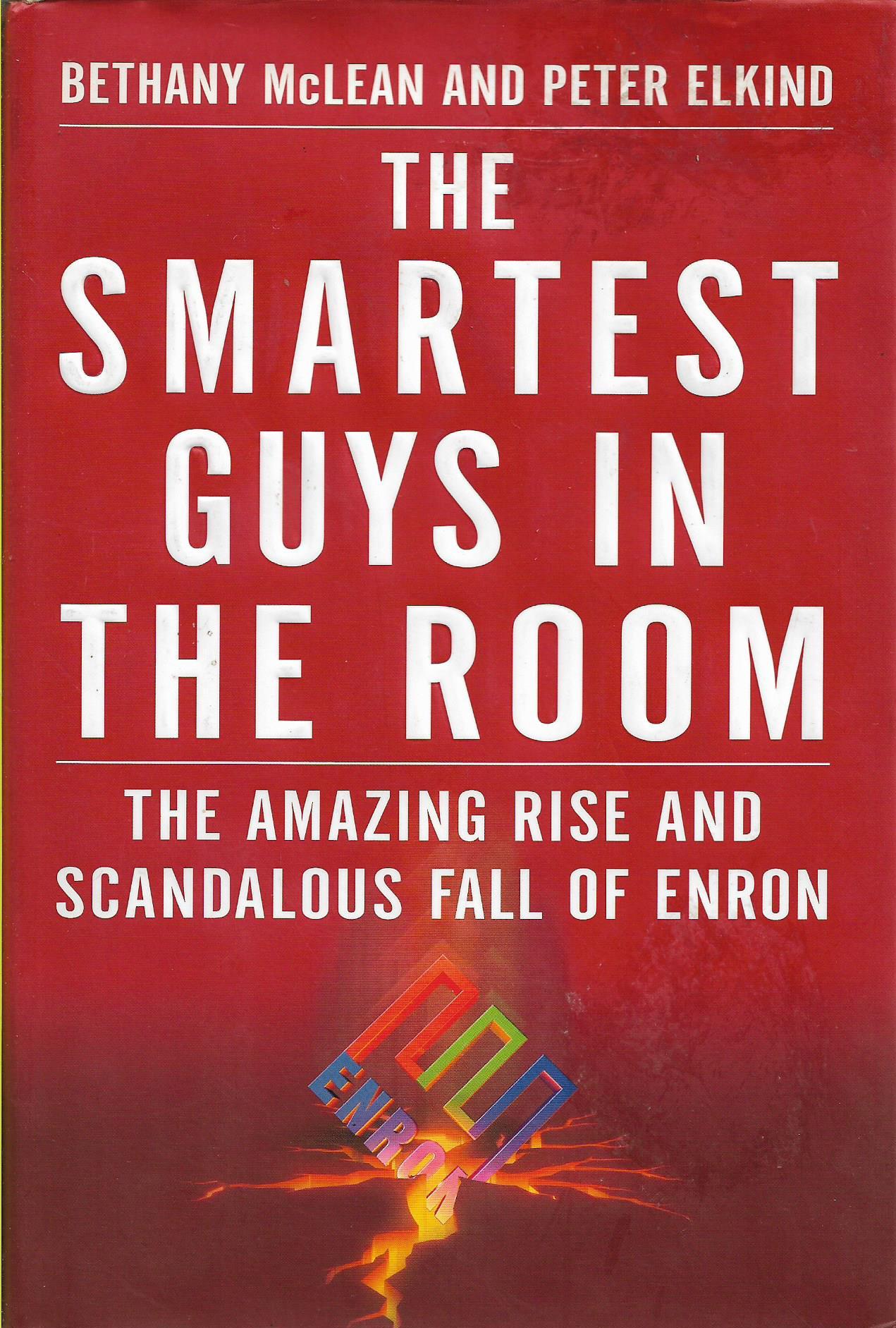 The Smartest Guys in the Room: The Amazing Rise and Scandalous Fall of Enron