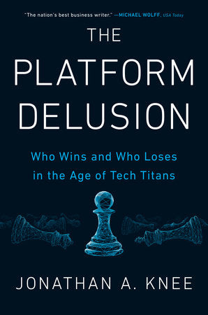 The Platform Delusion: Who Wins and Who Loses in the Age of Tech Titans
