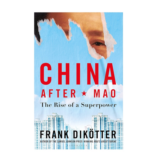 China After Mao: The Rise of a Superpower